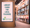 Book shelves in background with text "Library Cards for Local Teachers", Wilsonville Public Library logo