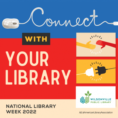 National Library Week 2022 promo image Connect with Your Library